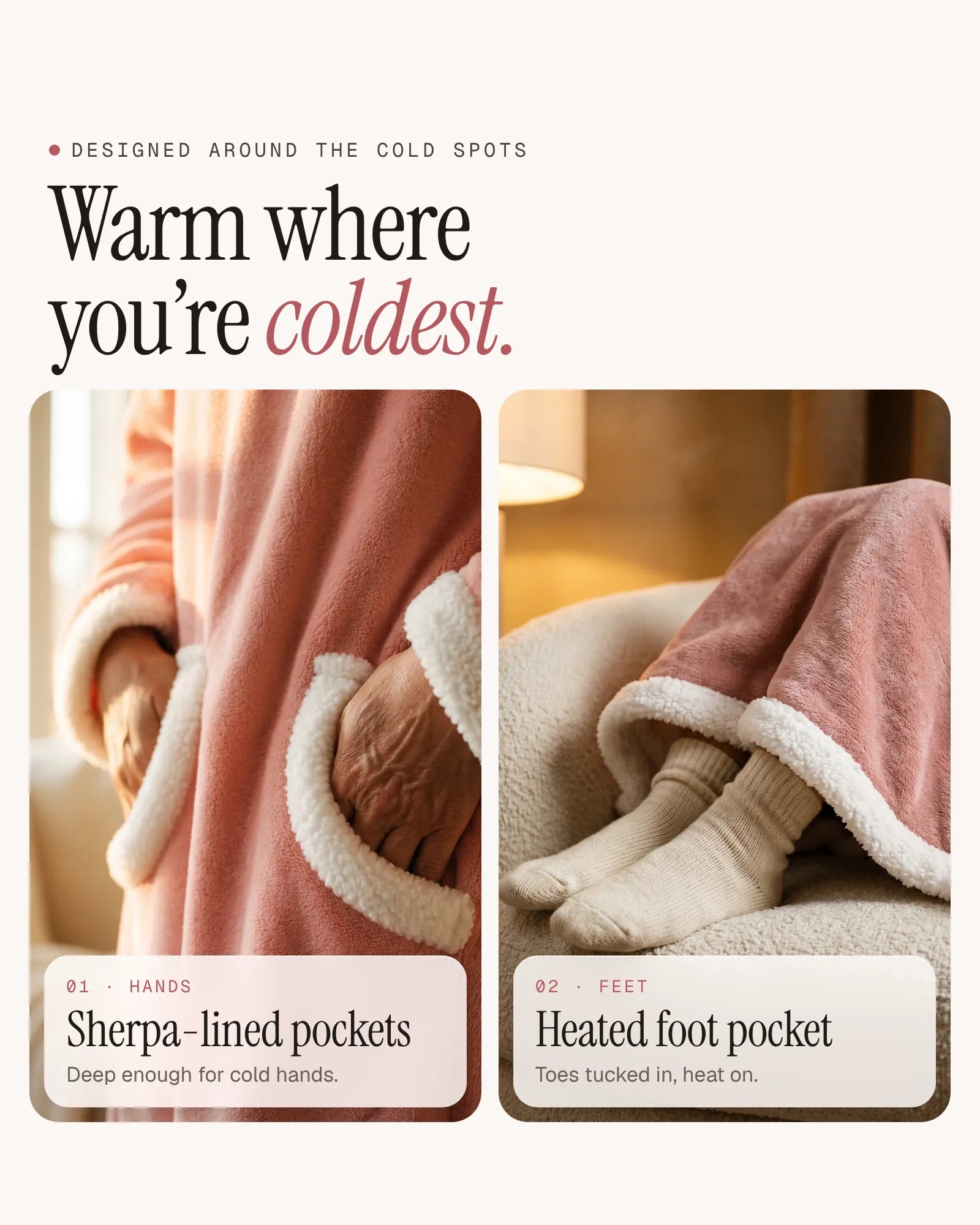 Sherpa-lined hand pockets and a heated foot pocket