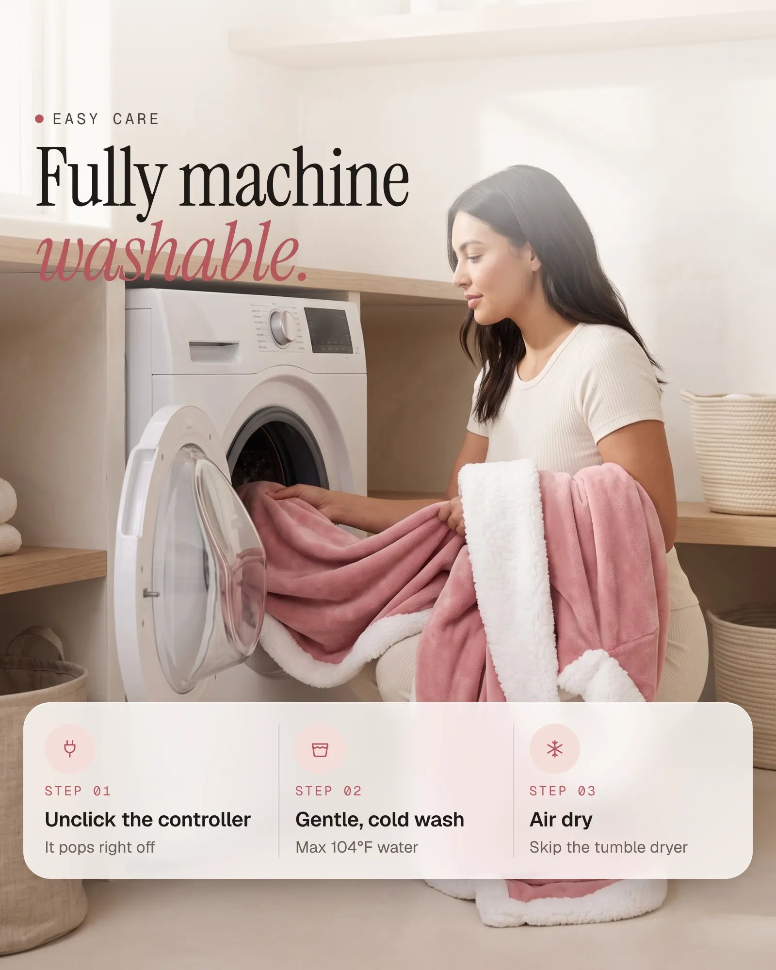 Fully machine washable: unclick the controller, gentle cold wash, air dry
